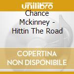 Chance Mckinney - Hittin The Road