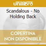 Scandalous - No Holding Back cd