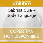 Sabrina Cuie - Body Language cd musicale di Sabrina Cuie