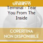 Terminal - Tear You From The Inside cd
