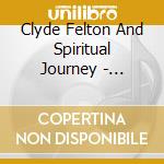 Clyde Felton And Spiritual Journey - Harvest Time cd