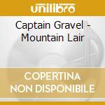 Captain Gravel - Mountain Lair