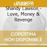 Shandy Lawson - Love, Money & Revenge cd