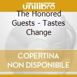The Honored Guests - Tastes Change cd