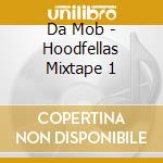 Da Mob - Hoodfellas Mixtape 1 cd