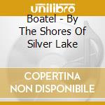 Boatel - By The Shores Of Silver Lake cd