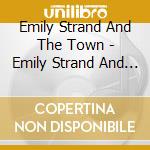 Emily Strand And The Town - Emily Strand And The Town cd