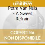 Petra Van Nuis - A Sweet Refrain cd