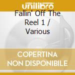 Fallin' Off The Reel 1 / Various cd