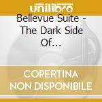 Bellevue Suite - The Dark Side Of Enlightenment cd