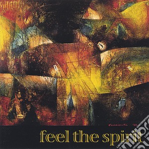 First Unitarian Choir - Feel The Spirit cd musicale di First Unitarian Choir