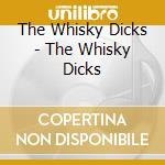 The Whisky Dicks - The Whisky Dicks cd