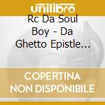 Rc Da Soul Boy - Da Ghetto Epistle (5 Cd) cd
