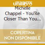 Michelle Chappel - You'Re Closer Than You Think: Guided Meditation cd
