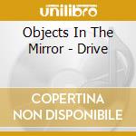 Objects In The Mirror - Drive cd