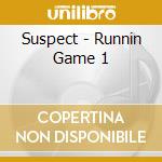 Suspect - Runnin Game 1 cd