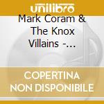 Mark Coram & The Knox Villains - Garageicana cd