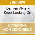 Damien Alvie - Keep Looking On cd