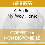 Al Stelk - My Way Home cd