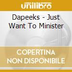 Dapeeks - Just Want To Minister