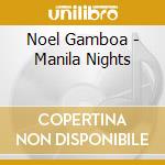 Noel Gamboa - Manila Nights cd musicale di Noel Gamboa
