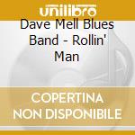 Dave Mell Blues Band - Rollin' Man cd