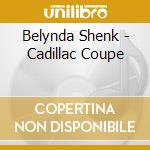 Belynda Shenk - Cadillac Coupe cd