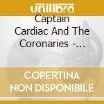 Captain Cardiac And The Coronaries - Captain Cardiac And The Coronaries cd