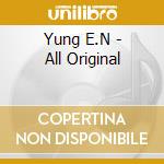 Yung E.N - All Original cd