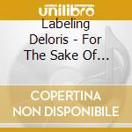 Labeling Deloris - For The Sake Of Deloris cd