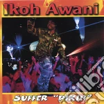 Ikoh Awani - Suffer Pikin cd