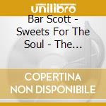 Bar Scott - Sweets For The Soul - The Live Cd cd