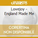 Lovejoy - England Made Me cd musicale di Lovejoy