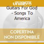 Guitars For God - Songs To America cd