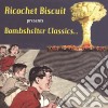 Ricochet Biscuit - Bombshelter Classics cd