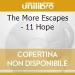 The More Escapes - 11 Hope cd