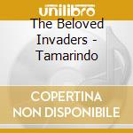 The Beloved Invaders - Tamarindo cd