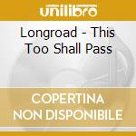 Longroad - This Too Shall Pass cd