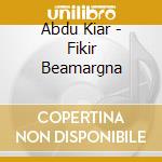 Abdu Kiar - Fikir Beamargna cd