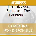 The Fabulous Fountain - The Fountain Brothers cd musicale di The Fabulous Fountain