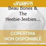 Beau Bones & The Heebie-Jeebies - Bones From The Bluesyard cd