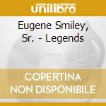 Eugene Smiley, Sr. - Legends