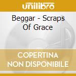 Beggar - Scraps Of Grace cd