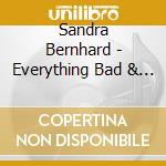 Sandra Bernhard - Everything Bad & Beautiful cd musicale di Sandra Bernhard