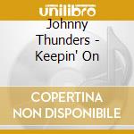 Johnny Thunders - Keepin' On cd