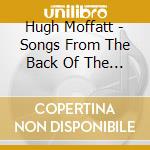 Hugh Moffatt - Songs From The Back Of The Church cd musicale di Hugh Moffatt