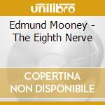 Edmund Mooney - The Eighth Nerve cd