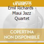 Emil Richards - Maui Jazz Quartet cd musicale di Emil Richards