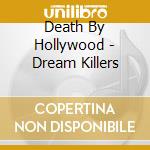Death By Hollywood - Dream Killers cd