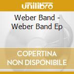 Weber Band - Weber Band Ep cd